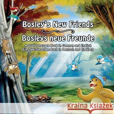 Bosley's New Friends (German - English): A Dual Language Book Tim Johnson Ozzy Esha 9781497456648 Createspace - książka