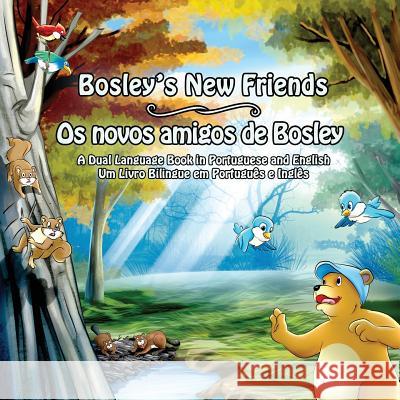 Bosley's New Friends (Portuguese - English): A Dual Language Book Tim Johnson Ozzy Esha 9781497529472 Createspace - książka