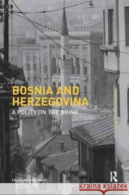 Bosnia and Herzegovina: A Polity on the Brink    9781138179103 Routledge - książka