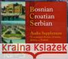 Bosnian, Croatian, Serbian Audio Supplement: To Accompany Bosnian, Croatian, Serbian, a Textbook Ronelle Alexander, Ellen Elias-Bursać 9780299221102 University of Wisconsin Press