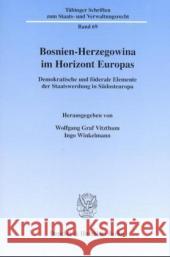 Bosnien-Herzegowina Im Horizont Europas: Demokratische Und Foderale Elemente Der Staatswerdung in Sudosteuropa Winkelmann, Ingo 9783428110681 Duncker & Humblot - książka