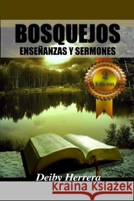 Bosquejos: Enseñanzas y Sermones Herrera, Deiby 9781980788355 Independently Published - książka