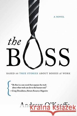 Boss : A Novel Andrew O'Keeffe 9781929774890 Greenleaf Book Group - książka