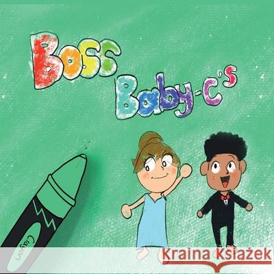 Boss Baby C's Patrice Alves, Richard Alves 9781734815764 Unseen Handz Media - książka