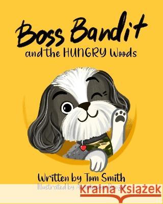 Boss Bandit and the HUNGRY Woods Anastasiya Benzel Tom Smith 9781960157058 Bookfox Press - książka