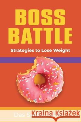 Boss Battle: Strategies to Lose Weight Das Smit 9781959622918 Booklocker.com - książka