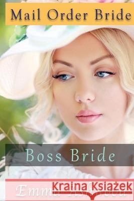 Boss Bride Emma Ashwood 9781546573142 Createspace Independent Publishing Platform - książka