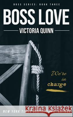 Boss Love Victoria Quinn 9781979158558 Createspace Independent Publishing Platform - książka