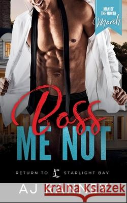 Boss Me Not A. J. Ranney 9781965124116 Rudy House Publishing LLC - książka
