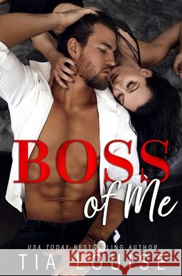 Boss of Me: An enemies-to-lovers, stand-alone romance. Tia Louise 9781691486045 Independently Published - książka