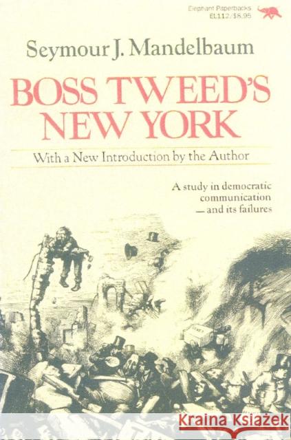 Boss Tweed's New York Seymour J. Mandelbaum 9780929587202 Ivan R. Dee Publisher - książka