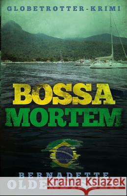 Bossa Mortem: Brasilien-Krimi Bernadette Olderdissen 9781535004107 Createspace Independent Publishing Platform - książka