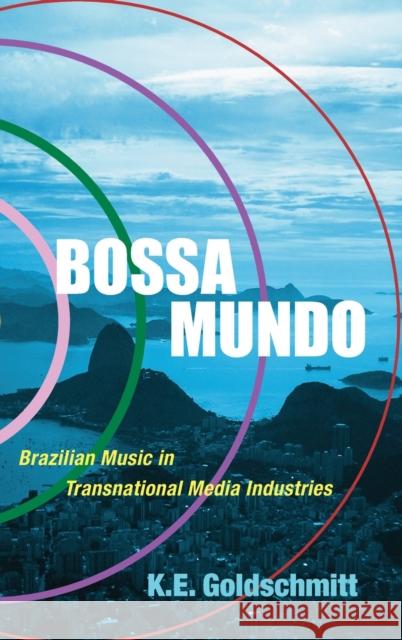 Bossa Mundo Goldschmitt, K. E. 9780190923525 Oxford University Press, USA - książka