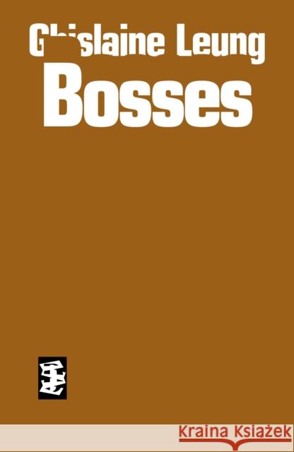 Bosses Ghislaine Leung 9781916425002 Divided Publishing - książka