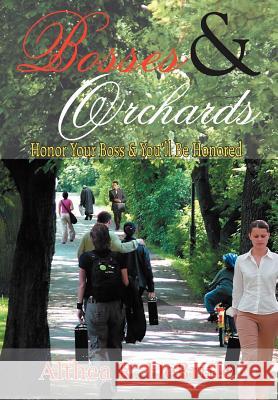 Bosses & Orchards: Honor Your Boss & You'll Be Honored Debrule, Althea R. 9781420825008 Authorhouse - książka