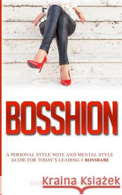 Bosshion: A personal note and mental style guide for todays leading #bossbabe Jones, Traneisha 9780692761793 November Media Publishing & Consulting Firm - książka