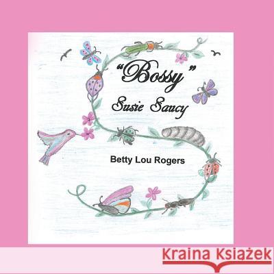 Bossy Susie Saucy! Betty Lou Rogers 9780998522548 Skookum Books - książka
