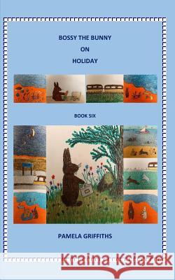 Bossy the Bunny on Holiday Pamela Griffiths 9781797412153 Independently Published - książka