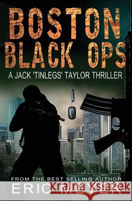Boston Black Ops (Jack 'tinlegs' Taylor Thriller) Meyer, Eric 9781909149151 Swordworks - książka
