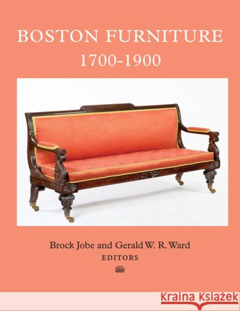 Boston Furniture, 1700-1900 Brock Jobe Gerald W. R. Ward 9780985254384 Colonial Society of Massachusetts - książka