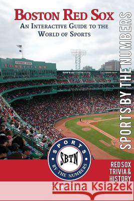 Boston Red Sox: An Interactive Guide to the World of Sports Tucker Elliot 9780982675984 Black Mesa Publishing - książka
