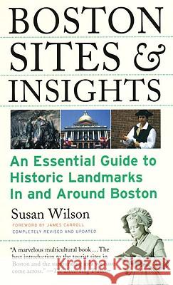 Boston Sites & Insights: An Essential Guide to Historic Landmarks In and Around Boston Wilson, Susan 9780807071359 Beacon Press - książka