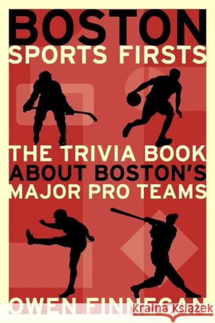Boston Sports Firsts Owen Finnegan 9781933212500 Commonwealth Editions - książka
