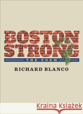 Boston Strong: The Poem to Benefit the One Fund Boston Blanco, Richard 9780822962755 University of Pittsburgh Press - książka