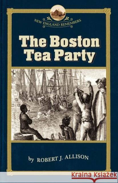 Boston Tea Party Robert Allison, Robert Allison 9781933212111 Commonwealth Editions - książka