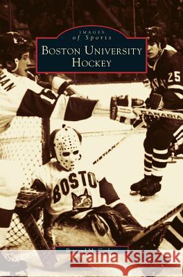 Boston University Hockey Bernie Corbett, Bernard M Corbett 9781531607388 Arcadia Publishing Library Editions - książka