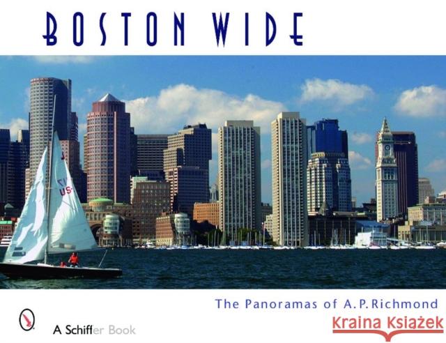 Boston Wide Richmond, Arthur P. 9780764332739 Schiffer Publishing - książka