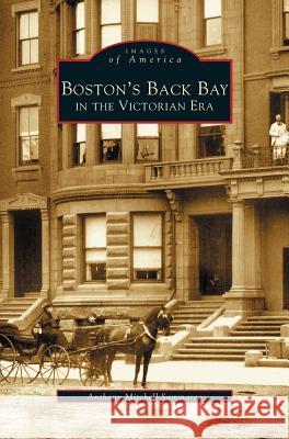 Boston's Back Bay in the Victorian Era, MA Anthony Mitchell Sammarco 9781531608378 Arcadia Publishing Library Editions - książka