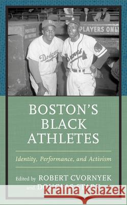 Boston’s Black Athletes: Identity, Performance, and Activism  9781666909043 Lexington Books - książka