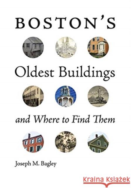 Boston's Oldest Buildings and Where to Find Them Joseph M. Bagley 9781684580392 Brandeis University Press - książka