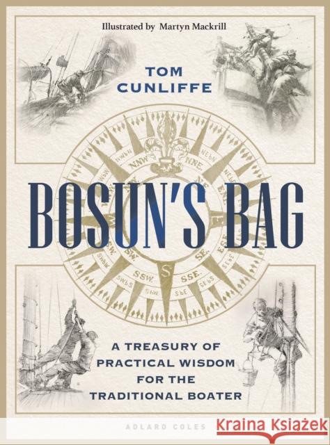 Bosun’s Bag: A Treasury of Practical Wisdom for the Traditional Boater Tom Cunliffe 9781399411899 Bloomsbury Publishing PLC - książka