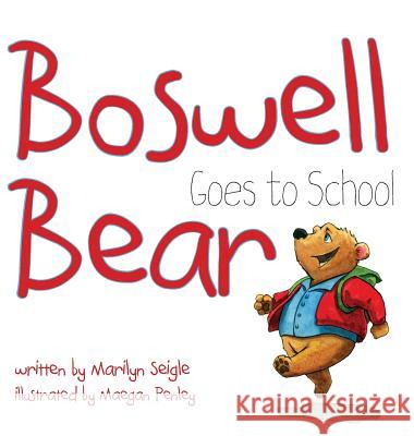 Boswell Bear Goes to School Marilyn Seigle, Maegan Penley 9781947860049 Belle Isle Books - książka