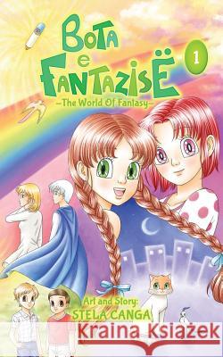 Bota e Fantazise (The World Of Fantasy): volume 1 Canga, Stela 9781539947653 Createspace Independent Publishing Platform - książka