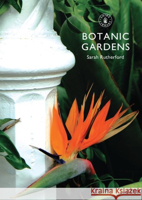 Botanic Gardens Sarah Rutherford 9780747814443 Shire Publications - książka