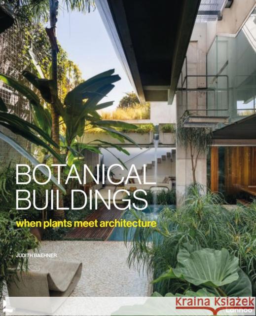 Botanical Buildings: When Plants Meet Architecture Judith Baehner 9789401475600 Lannoo Publishers - książka