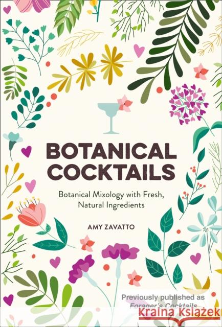 Botanical Cocktails: Botanical Mixology with Fresh, Natural Ingredients Amy Zavatto 9780008465438 HarperCollins Publishers - książka