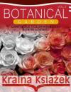 Botanical Garden GRAYSCALE Coloring Books for Beginners Volume 3: The Grayscale Fantasy Coloring Book: Beginner's Edition Grayscale Beginner 9781537367590 Createspace Independent Publishing Platform