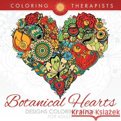 Botanical Hearts Designs Coloring Book For Adults Coloring Therapist 9781683681373 Speedy Publishing LLC - książka