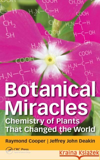 Botanical Miracles: Chemistry of Plants That Changed the World Raymond Cooper Jeffrey John Deakin 9781498704281 CRC Press - książka