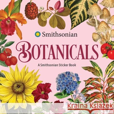 Botanicals: A Smithsonian Sticker Book The Smithsonian Institution 9798881610982 Andrews McMeel Publishing - książka