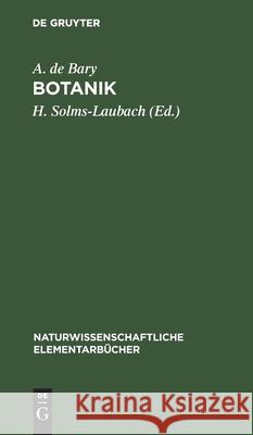 Botanik A de H Bary Solms-Laubach, H Solms-Laubach 9783111161730 De Gruyter - książka