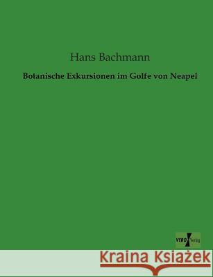 Botanische Exkursionen im Golfe von Neapel Hans Bachmann 9783956101960 Vero Verlag - książka