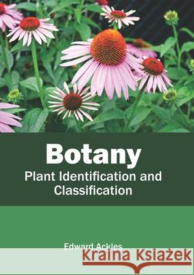 Botany: Plant Identification and Classification Edward Ackles 9781641162579 Callisto Reference - książka