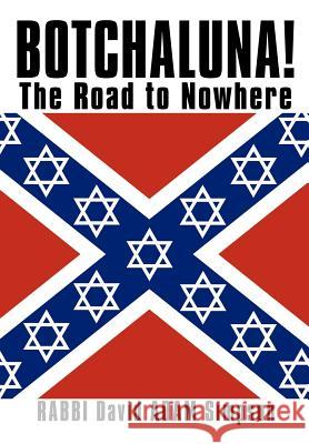 Botchaluna!: The Road to Nowhere Simpson, Rabbi David Adam 9781449012281 Authorhouse - książka