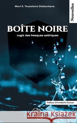 Boîte noire: Logis des fresques satiriques Roussel, Annabelle 9782493053190 Editions Kemet - książka