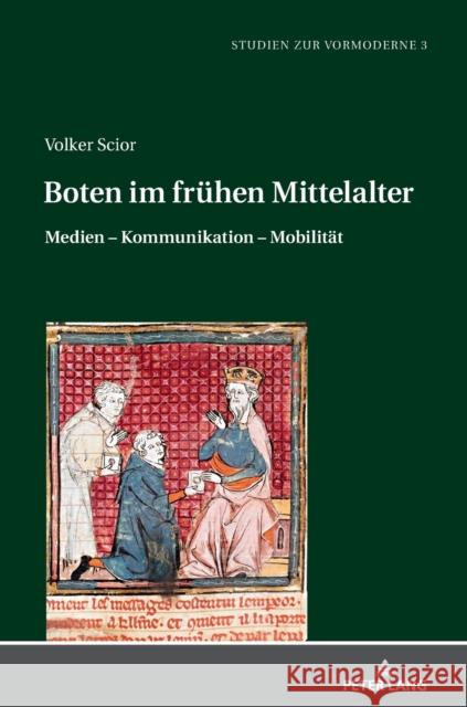 Boten im frühen Mittelalter; Medien - Kommunikation - Mobilität Scior, Volker 9783631849545 Peter Lang Gmbh, Internationaler Verlag Der W - książka